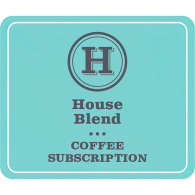 House Blends Subscription