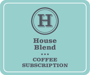 House Blends Subscription (1 week / 3 months)